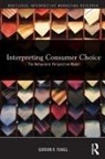 Gordon Foxall, Gordon (Cardiff University Foxall - Interpreting Consumer Choice