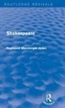 Raymond Alden, Raymond Macdonald Alden - Shakespeare (Routledge Revivals)