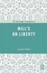 Jonathan Riley - Routledge Guidebook to Mill''s on Liberty