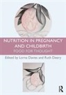 Lorna (Ara Institute of Canterbury) Deery Davies, Lorna (Otago Polytechnic Davies, Lorna Deery Davies, Lorna Davies, Davies Lorna, Ruth Deery... - Nutrition in Pregnancy and Childbirth
