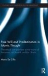 Maria De Cillis, Maria (Institute of Ismaili Studies De Cillis, De Cillis Maria - Free Will and Predestination in Islamic Thought