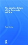Peter Jordan - Venetian Origins of the Commedia Dell''arte