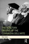 Peter Jordan - Venetian Origins of the Commedia Dell''arte