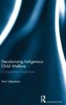 Terri Libesman, Terri (University of Technology Sydney Libesman, Libesman Terri - Decolonising Indigenous Child Welfare