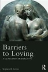 Stephen B. Levine, Stephen B. (Case Western Reserve Universit Levine, Levine Stephen B. - Barriers to Loving