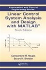 Constantine H. Houpis, Constantine H. (Air Force Institute of Tec Houpis, Houpis Constantine H., Stuart N. Sheldon, Sheldon Stuart N. - Linear Control System Analysis and Design With Matlab