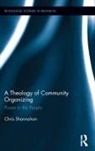 Chris Shannahan, Chris (University of Birmingham Shannahan, Shannahan Chris - Theology of Community Organizing