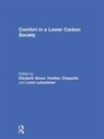 Elizabeth (Lancaster University Shove, Heather Chappells, Chappells Heather, Loren Lutzenhiser, Lutzenhiser Loren, Elizabeth Shove... - Comfort in a Lower Carbon Society