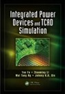Yue Fu, Yue (Crosslight Software Fu, Fu Yue, Zhanming Li, Li Zhanming, Wai Tung Ng... - Integrated Power Devices and Tcad Simulation