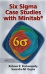 Surendra M. Gupta, Gupta Surendra M., Kishore K. Pochampally, Kishore K. (Southern New Hampshire Un Pochampally, Pochampally Kishore K. - Six Sigma Case Studies With Minitab