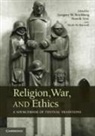 Gregory M. (Peace Research Institute Os Reichberg, Gregory M Reichberg, Gregory M. (Peace Research Institute Oslo) Reichberg, Henrik Syse, Henrik (Peace Research Institute Oslo) Syse - Religion, War, and Ethics