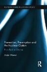 Aiden Warren, Aiden (Rmit University Warren, Warren Aiden - Prevention, Pre-Emption and the Nuclear Option