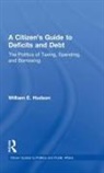 William E Hudson, William E. Hudson, Hudson William E. - Citizen''s Guide to Deficits and Debt