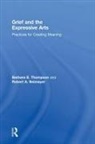 Barbara E. (The Sage Colleges Thompson, Robert A. Neimeyer, Neimeyer Robert A., Barbara E. Thompson, Thompson Barbara E. - Grief and the Expressive Arts