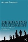 Andrew Pressman, Pressman Andrew - Designing Relationships: The Art of Collaboration in Architecture