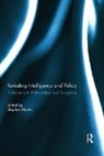 Stephen (James Madison University Marrin, Stephen Marrin, Marrin Stephen - Revisiting Intelligence and Policy