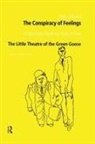 Daniel Gerould, Daniel Gerould, Gerould Daniel - Conspiracy of Feelings and the Little Theatre of the Green Goose