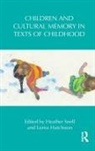 Heather Hutchison Snell, Lorna Hutchison, Hutchison Lorna, Heather Snell, Snell Heather - Children and Cultural Memory in Texts of Childhood