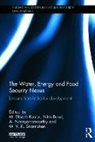 M. Dinesh Bassi Kumar, Nitin Bassi, Bassi Nitin, M. Dinesh Kumar, Kumar M. Dinesh, A. Narayanamoorthy... - Water, Energy and Food Security Nexus