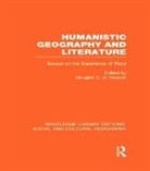 Douglas Pocock, Douglas Pocock, Pocock Douglas - Humanistic Geography and Literature (Rle Social & Cultural Geography)