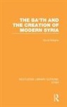 David Roberts - Ba''th and the Creation of Modern Syria (Rle Syria)