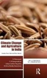 Krishna Reddy Kakumanu, Kakumanu Krishna Reddy, Udaya Sekhar Nagothu, Nagothu Udaya Sekhar, K. Palanisami, K. Ranganathan Palanisami... - Climate Change and Agriculture in India
