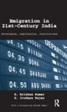 S. Krishna Kumar, S. Krishna Rajan Kumar, Kumar S. Krishna, S. Irudaya Rajan, Rajan S. Irudaya - Emigration in 21st-Century India