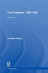 Jonathan Phillips - Crusades, 1095-1204