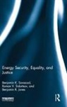 Benjamin R. Jones, Jones Benjamin R., Roman V. Sidortsov, Sidortsov Roman V., Benjamin K. Sovacool, Benjamin K. Sidortsov Sovacool - Energy Security, Equality and Justice
