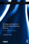Catherine Gross, Catherine (Australian National University Gross, Gross Catherine - Fairness and Justice in Environmental Decision Making