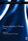 Youqin Li Huang, Youqin Huang, Huang Youqin, Si-ming Li, Li Si-Ming - Housing Inequality in Chinese Cities