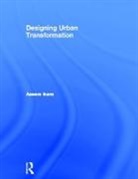 Aseem Inam, Inam Aseem - Designing Urban Transformation