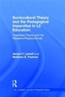 James P. Lantolf, James P. Poehner Lantolf, Lantolf James P., Matthew E. Poehner, Poehner Matthew E. - Sociocultural Theory and the Pedagogical Imperative in L2 Education