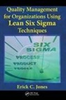 Erick Jones, Erick (University of Texas Jones, Jones Erick - Quality Management for Organizations Using Lean Six Sigma Techniques