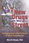 Merrill Singer, Singer Merrill - New Drugs on the Street