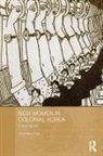 Hyaeweol Choi, Hyaeweol (Australian National University) Choi, Choi Hyaeweol - New Women in Colonial Korea