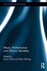 Toyin Fleming Falola, Toyin Falola, Falola Toyin, Tyler Fleming, Fleming Tyler - Music, Performance and African Identities