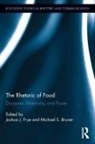 Joshua Bruner Frye, Michael Bruner, Joshua Frye - Rhetoric of Food