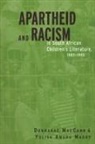 Donnarae Maccann, Donnarae Maddy Maccann, Yulisa Amadu Maddy - Apartheid and Racism in South African Children''s Literature 1985-1995