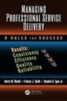Stephen D. Egan Jr., Barry M. Mundt, Barry M. (The Strategy Facilitation Group Mundt, Barry M. Smith Mundt, Mundt Barry M., Francis J. Smith... - Managing Professional Service Delivery