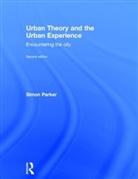 Simon Parker, Simon (University of York Parker, Parker Simon - Urban Theory and the Urban Experience
