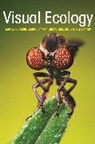 Thomas W. Cronin, Thomas W. Johnsen Cronin, Cronin Thomas W., Sönke Johnsen, Justin Marshall, N. Justin Marshall... - Visual Ecology