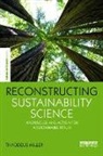 Thaddeus Miller - Reconstructing Sustainability Science