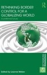 Leanne Weber, Leanne Weber, Weber Leanne - Rethinking Border Control for a Globalizing World
