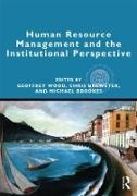 Geoffrey (University of Warwick Wood, Chris Brewster,  Brewster Chris, Michael Brookes, Geoffrey Wood - Human Resource Management and the Institutional Perspective - A Comparative Study of Relationship Between Context Firm