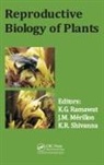 Kishan Gopal Merillon Ramawat, Jean-Michel Merillon, Jean-Michel Mérillon, Kishan Gopal Ramawat, Ramawat Kishan Gopal, K. R. Shivanna... - Reproductive Biology of Plants