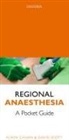 Alwin Chuan, Alwin (Consultant Anaesthetist Chuan, Chuan Alwin, David (Consultant Anaesthetist Scott, David M Scott, Scott David - Regional Anaesthesia: A Pocket Guide