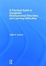 Judith P. Hudson, Hudson Judith P. - Practical Guide to Congenital Developmental Disorders and Learning