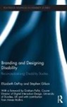 Elizabeth Depoy, Elizabeth (University of Maine Depoy, DePoy Elizabeth, Stephen Gilson, Gilson Stephen - Branding and Designing Disability