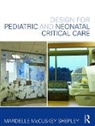 Mardelle Mccuskey Shepley, Mardelle (Texas A&amp;m University Mccuskey Shepley, McCuskey Shepley Mardelle - Design for Pediatric and Neonatal Critical Care